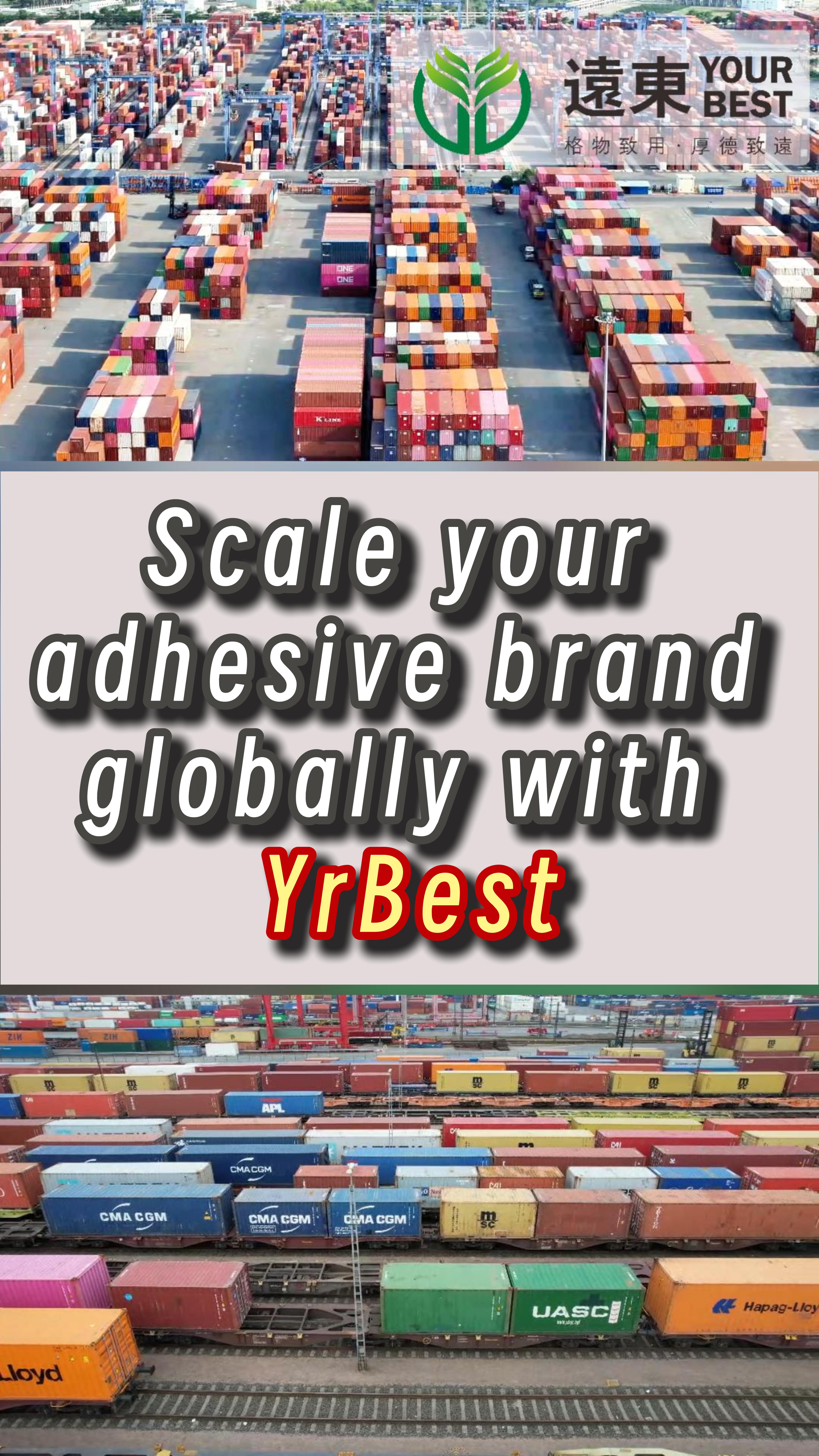 Scale your adhesive brand globally with YrBest