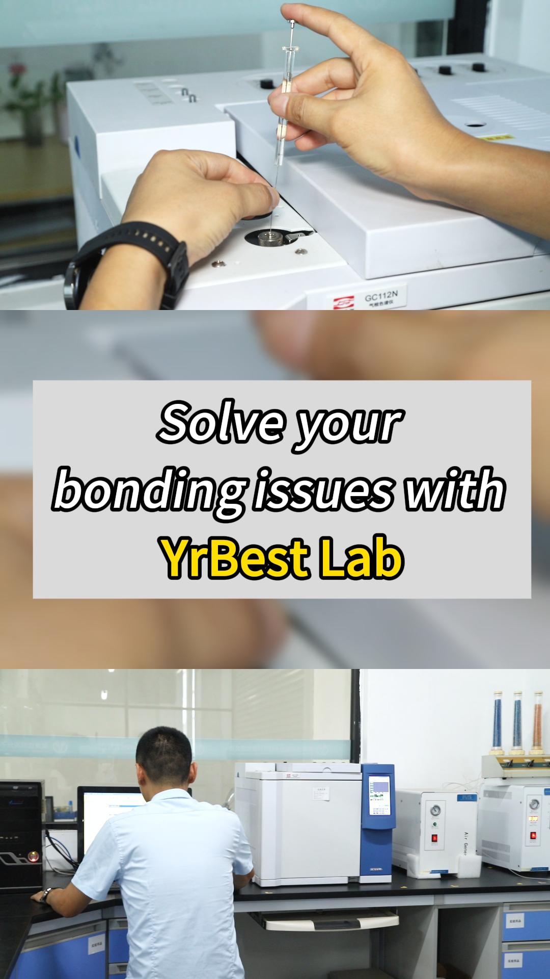 Solve your bonding issues with YrBest Lab